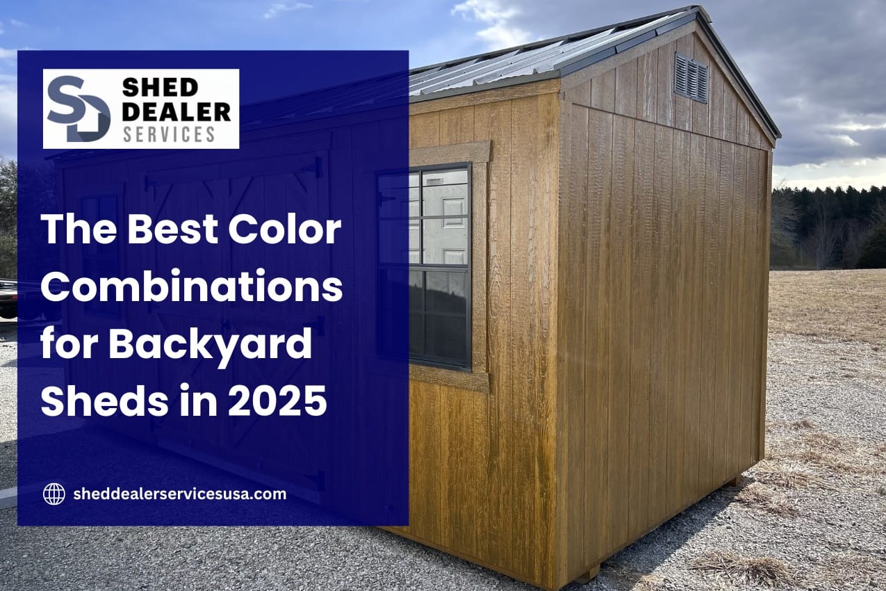 The Best Color Combinations for Backyard Sheds in 2025